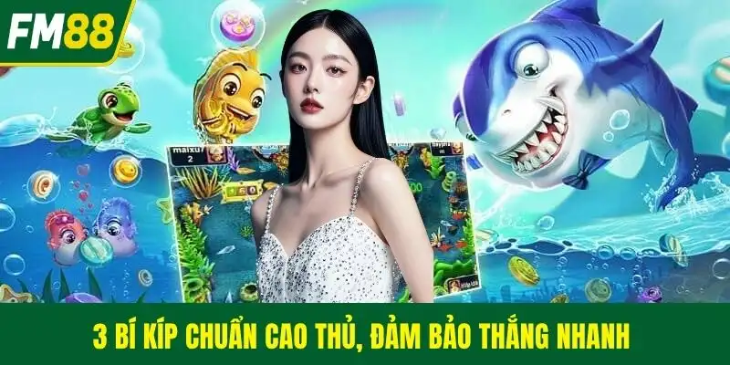 3 bí kíp chuẩn cao thủ, đảm bảo thắng nhanh