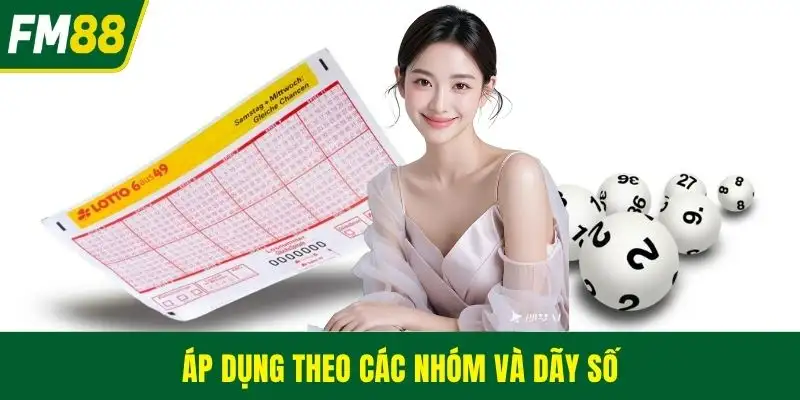 Áp dụng theo các nhóm và dãy số
