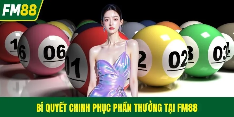 Bí quyết chinh phục phần thưởng tại FM88