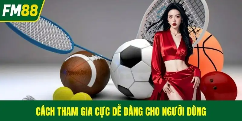Cách tham gia cực dễ dàng cho người dùng