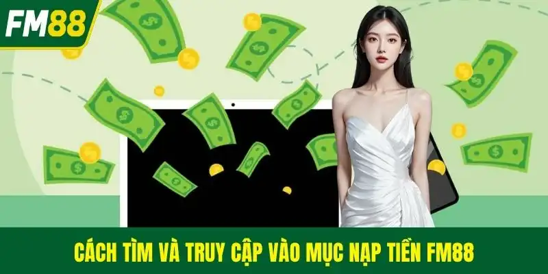 Cách tìm và truy cập vào mục nạp tiền FM88