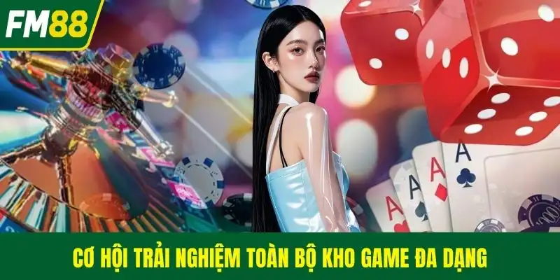Cơ hội trải nghiệm toàn bộ kho game đa dạng