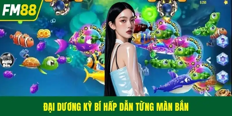 Đại dương kỳ bí hấp dẫn từng màn bắn