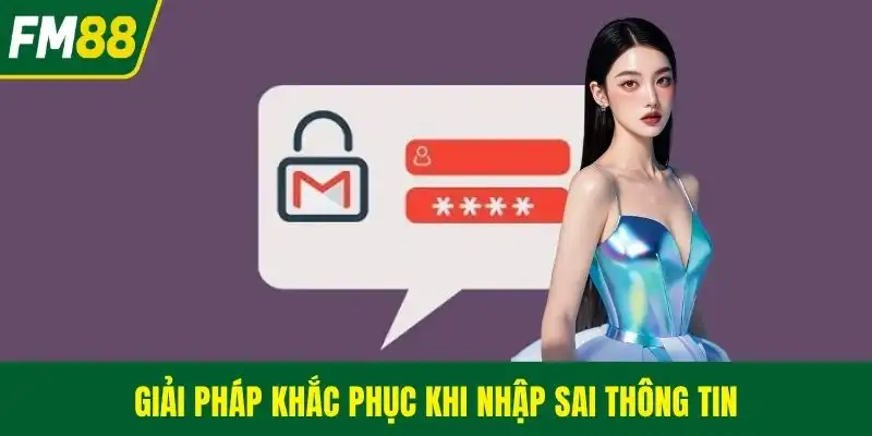 Giải pháp khắc phục khi nhập sai thông tin