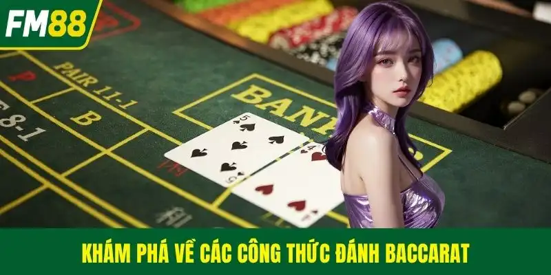 Khám phá về các công thức đánh baccarat
