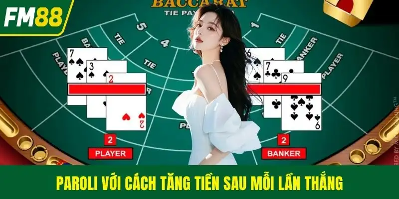 Paroli với cách tăng tiền sau mỗi lần thắng