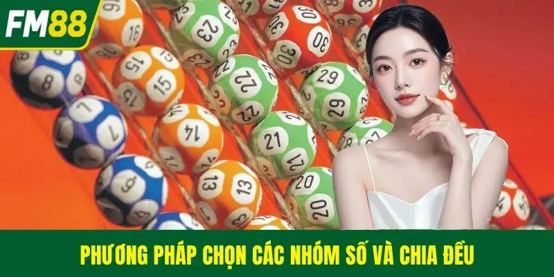 Phương pháp chọn các nhóm số và chia đều