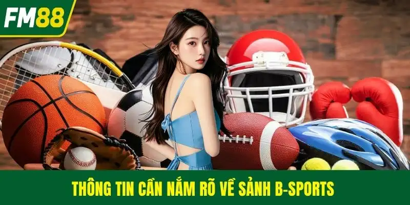 Thông tin cần nắm rõ về sảnh B-sports
