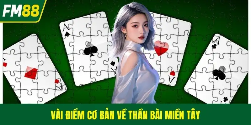 Vài điểm cơ bản về Thần bài miền tây